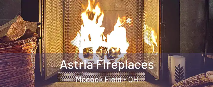 Astria Fireplaces Mccook Field - OH