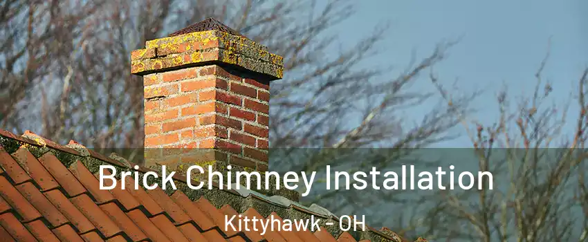 Brick Chimney Installation Kittyhawk - OH