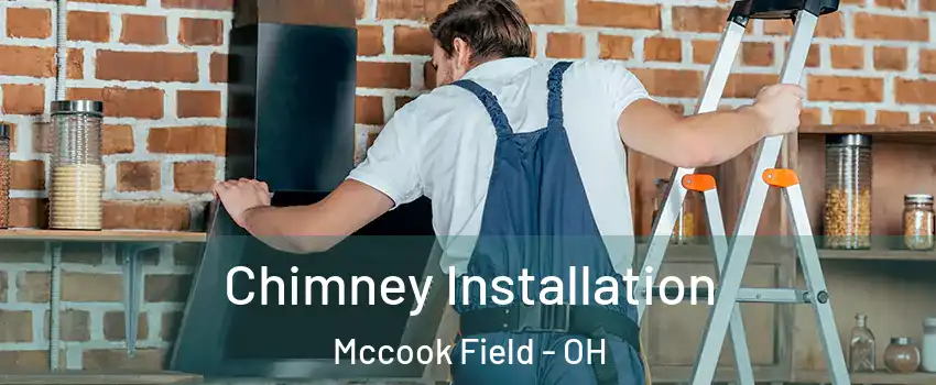 Chimney Installation Mccook Field - OH