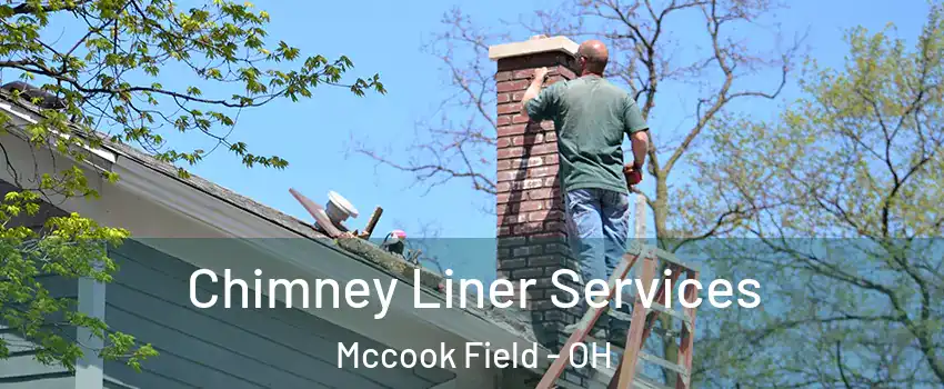 Chimney Liner Services Mccook Field - OH