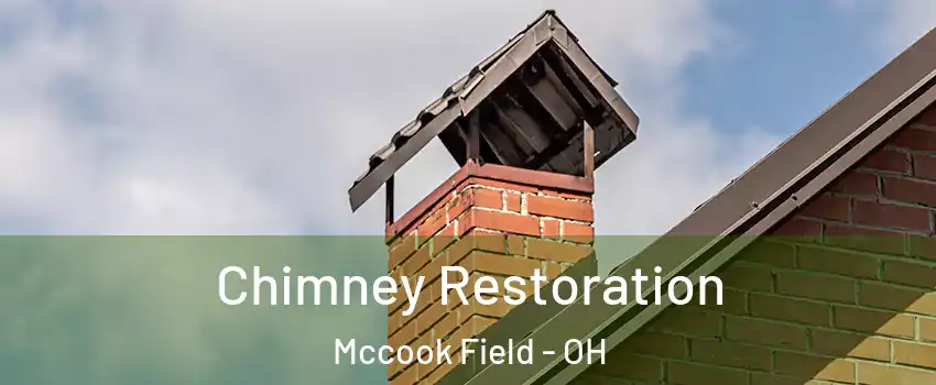 Chimney Restoration Mccook Field - OH