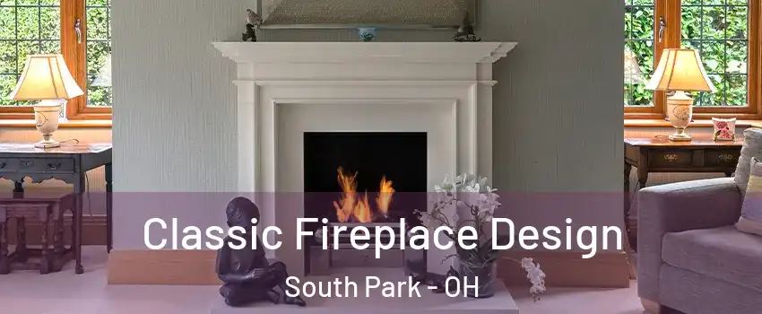 Classic Fireplace Design South Park - OH