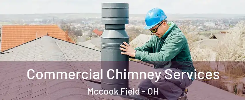 Commercial Chimney Services Mccook Field - OH