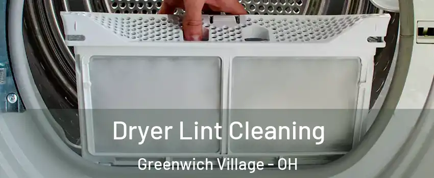 Dryer Lint Cleaning Greenwich Village - OH