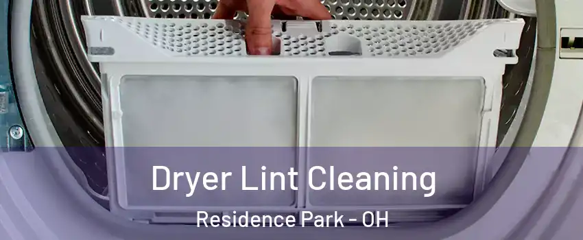 Dryer Lint Cleaning Residence Park - OH