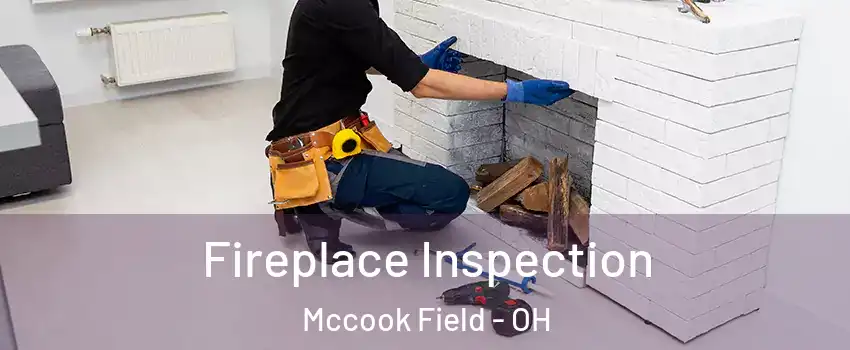 Fireplace Inspection Mccook Field - OH