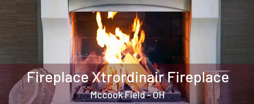 Fireplace Xtrordinair Fireplace Mccook Field - OH