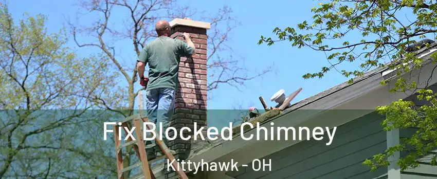 Fix Blocked Chimney Kittyhawk - OH