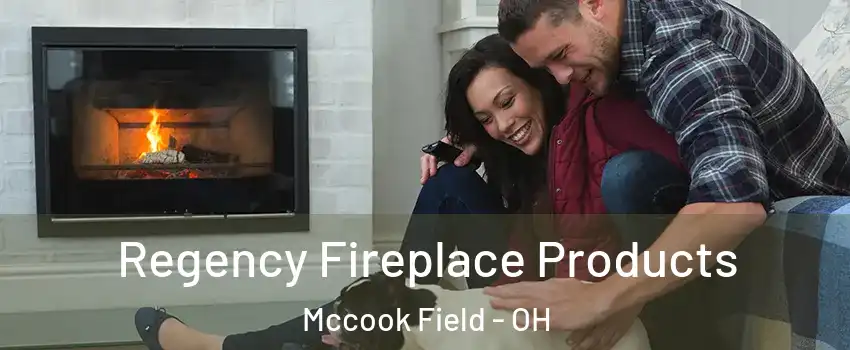 Regency Fireplace Products Mccook Field - OH