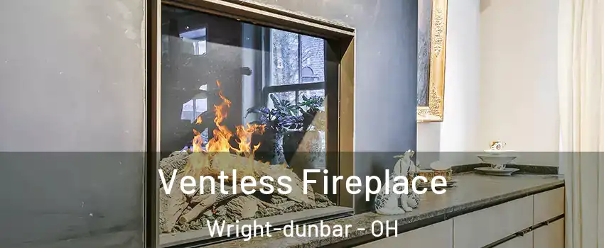 Ventless Fireplace Wright-dunbar - OH